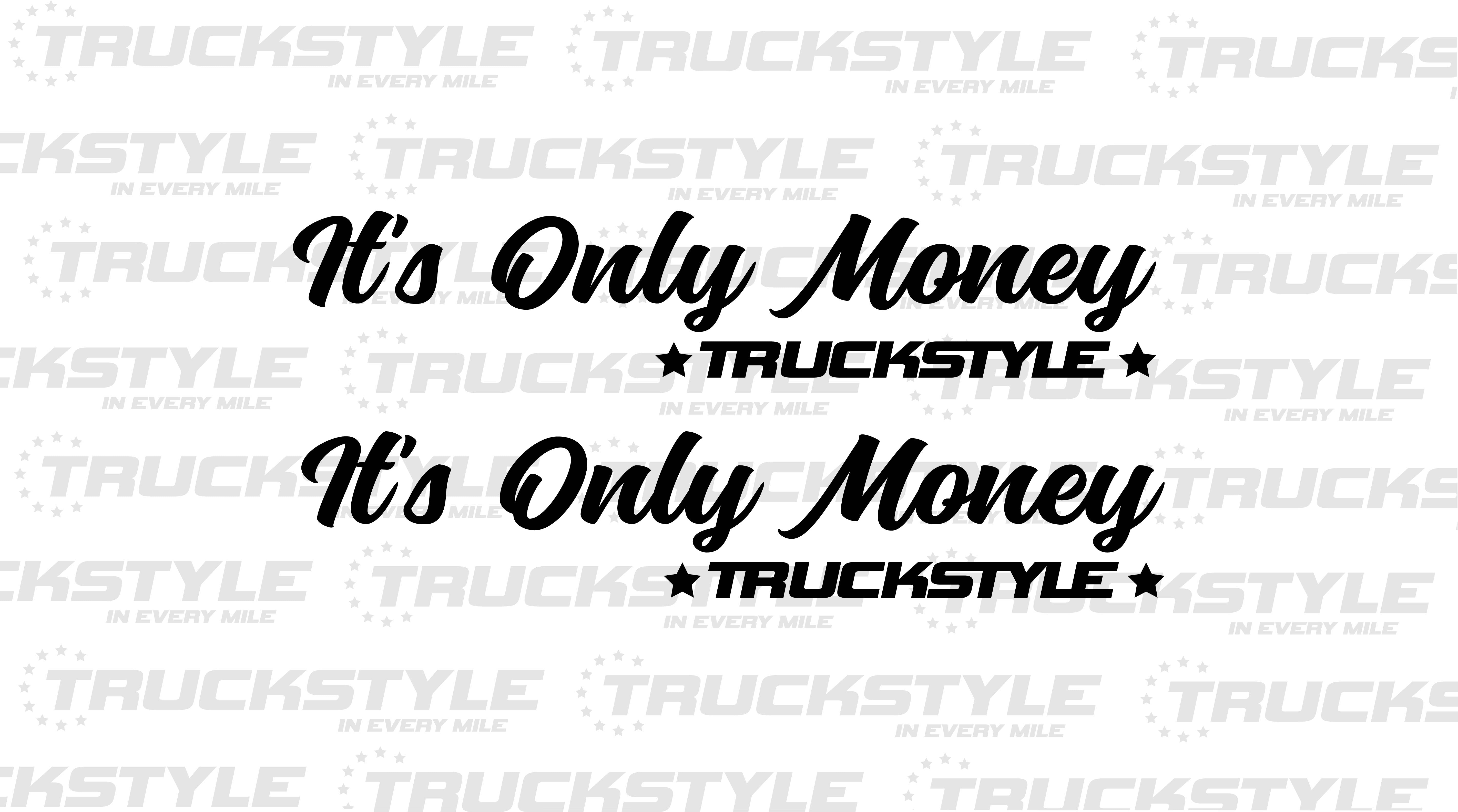 IT'S ONLY MONEY SIDE WINDOW STICKERS PAIR X 2 – TruckStyle LTD