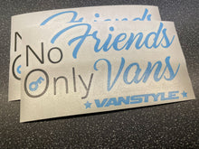 Load image into Gallery viewer, No Friends Only Vans Sticker
