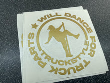 Load image into Gallery viewer, TruckStyle Will Dance For Parts Sticker
