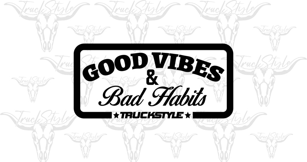 GOOD VIBES & BAD HABITS STICKER