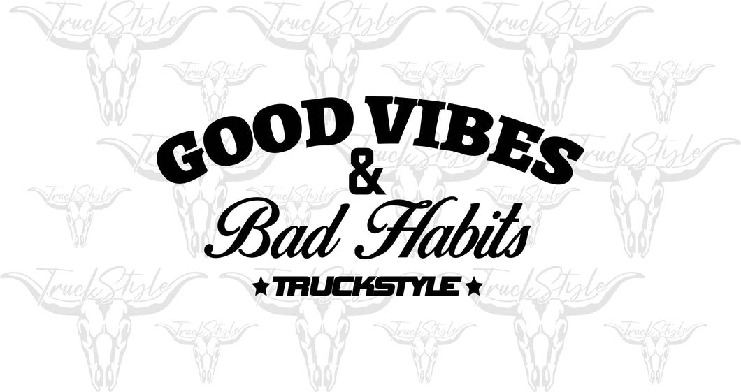 GOOD VIBES & BAD HABITS FRONT WINDOW