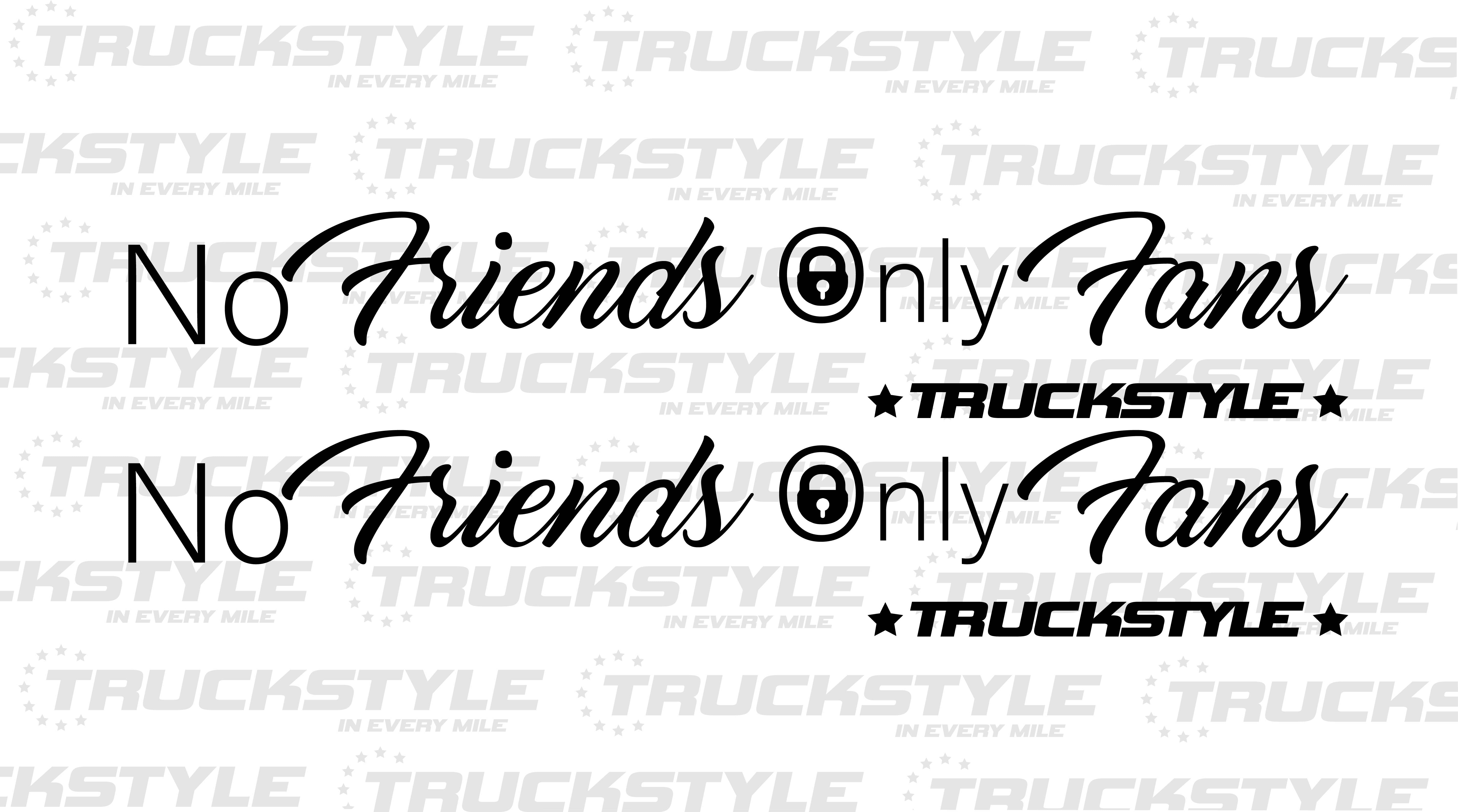 NO FRIENDS ONLY FANS SIDE WINDOW STICKERS PAIR X 2 – TruckStyle LTD