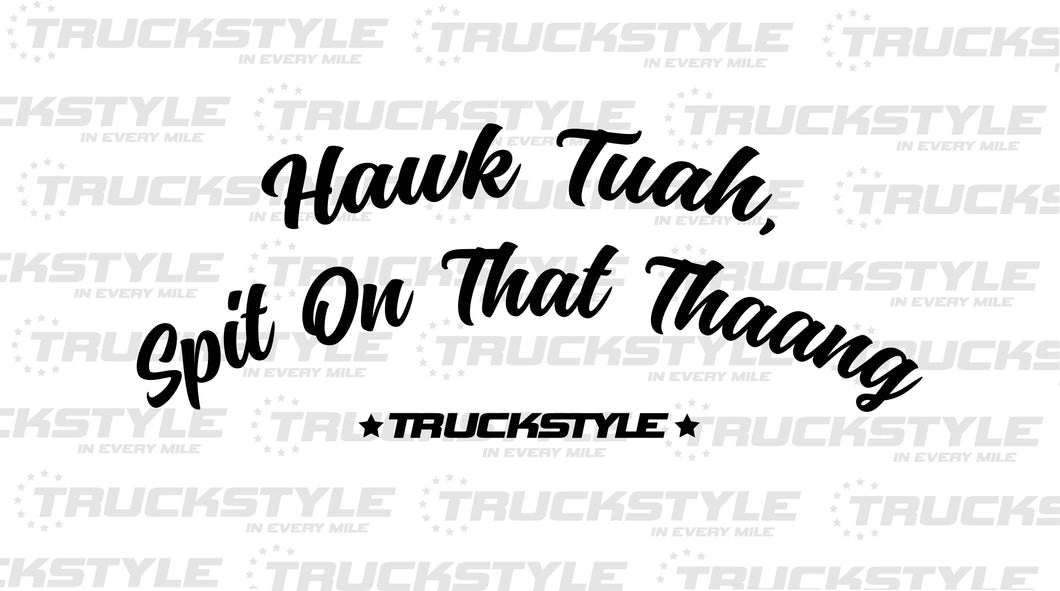 Truckstyle Hawk Tuah, Spit On That Thaang